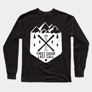 Chair Last Call Winter Snow Mountain Skier Long Sleeve T-Shirt